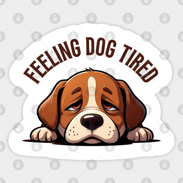 Feeling-Dog-Tired Sticker by Creatifly Graphic Tees